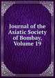 Journal of the Asiatic Society of Bombay, Volume 19, 