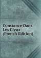 Constance Dans Les Cieux (French Edition), 
