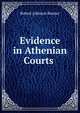Evidence in Athenian Courts ., Robert Johnson Bonner 