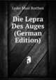 Die Lepra Des Auges (German Edition), Lyder Must Borthen 