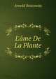 L'?me De La Plante, Arnold Boscowitz 