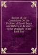Report of the Committee On the Petition of David Sears and Others, in Respect to the Drainage of the Back Bay, 