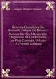 Oeuvres Completes De Bossuet, Eveque De Meaux: Revues Sur Les Manuscrits Originaux, Et Les Editions Les Plus Corrects, Volume 18 (French Edition), Bossuet Jacques Benigne 