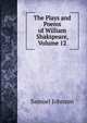 The Plays and Poems of William Shakspeare, Volume 12, Johnson Samuel 