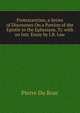 Protestantism, a Series of Discourses On a Portion of the Epistle to the Ephesians, Tr. with an Intr. Essay by J.B. Law, Pierre Du Bosc 