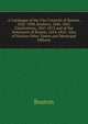 A Catalogue of the City Councils of Boston, 1822-1908, Roxbury, 1846-1867, Charlestown, 1847-1873 and of the Selectmen of Boston, 1634-1822: Also of Various Other Towns and Municipal Officers, Boston 