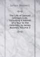 The Life of Samuel Johnson, Ll.D.: Including a Journal of a Tour to the Hebrides, by James Boswell, Volume 3, James Boswell 