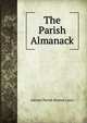 The Parish Almanack, Advent Parish Boston Lincs 