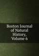 Boston Journal of Natural History, Volume 6, 