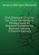 Chef-D'oeuvre Oratoire, Ou, Choix De Sermons Pan?gyriques Et Oraisons Funebres De Bossuet, Volume 3 (French Edition), Bossuet Jacques Benigne 