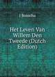 Het Leven Van Willem Den Tweede (Dutch Edition), J Bosscha 