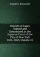 Reports of Cases Argued and Determined in the Superior Court of the City of New York 1856-1863, Volume 21, Joseph S. Bosworth 