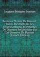 Sermons Choisis De Bossuet: Suivis D'extraits De Ses Divers Sermons, Et Pr?c?d?s Du Discours Pr?liminaire Sur Les Sermons De Bossuet (French Edition), Bossuet Jacques Benigne 