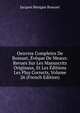 Oeuvres Completes De Bossuet, Eveque De Meaux: Revues Sur Les Manuscrits Originaux, Et Les Editions Les Plus Corrects, Volume 26 (French Edition), Bossuet Jacques Benigne 