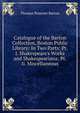 Catalogue of the Barton Collection, Boston Public Library: In Two Parts: Pt. I. Shakespeare's Works and Shakespeariana; Pt. Ii. Miscellaneous, Thomas Pennant Barton 