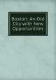 Boston: An Old City with New Opportunities, 