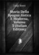 Storia Della Spagna Antica E Moderna, Volume 3 (Italian Edition), Luigi Bossi 