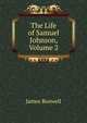 The Life of Samuel Johnson, Volume 2, James Boswell 