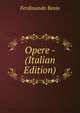 Opere - (Italian Edition), Ferdinando Bosio 