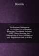 The Revised Ordinances of 1914 of the City of Boston: Being the Thirteenth Revision, with Tables Showing the Disposition of Prior Ordinances and Regulations and an Index, Boston 