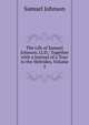 The Life of Samuel Johnson, Ll.D.: Together with a Journal of a Tour to the Hebrides, Volume 2, Johnson Samuel 