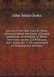 Speech of the Hon. John M. Botts, delivered before the Order of United Americans, in Academy of Music, New York: on the 22d February, 1859, being the 127th anniversary of Washington's birthday, John Minor Botts 