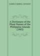 A Dictionary of the Plant Names of the Philippine Islands (1903), ELMER D. MERRILL: BOTANIST 