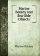 Marine Botany and Sea-Side Objects, Marine Botany 