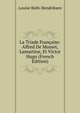 La Triade Francaise: Alfred De Musset, Lamartine, Et Victor Hugo (French Edition), Louise Both-Hendriksen 