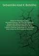 Historia Verdadeira Dos Acontecimentos Da Ilha Da Madeira Depois Do Memoravel Dia 28 De Janeiro, Escrita Para Destruir Hum Libello Famoso Impresso En . Precede Esta Historia (Portuguese Edition), Sebastiao Jose X. Botelho 