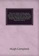The Love Letters of Mary, Queen of Scots, to James, Earl of Bothwell: With Her Love Sonnets and Marriage Contracts, (Being the Long-Missing Originals . of Buchanan, Goodall, Robertson, Hume., Hugh Campbell 