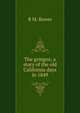 The gringos; a story of the old California days in 1849, B M. Bower 