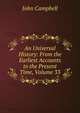 An Universal History: From the Earliest Accounts to the Present Time, Volume 33, Campbell, John 