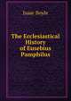 The Ecclesiastical History of Eusebius Pamphilus., Isaac Boyle 