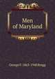 Men of Maryland, George F. 1863-1940 Bragg 