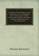 A history of the abbey church of Minster, Isle of Sheppey, Kent: with a description of the monuments, and other matters relating to this ancient parish, William Bramston 