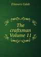 The craftsman Volume 11, D'Anvers Caleb 