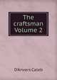 The craftsman Volume 2, D'Anvers Caleb 