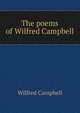 The poems of Wilfred Campbell, Wilfred Campbell 