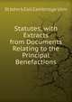Statutes, with Extracts from Documents Relating to the Principal Benefactions, St John's Coll Cambridge Univ 