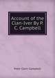 Account of the Clan-Iver By P.C. Campbell., Peter Colin Campbell 