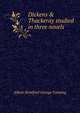 Dickens & Thackeray studied in three novels, Albert Stratford George Canning 