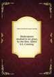 Shakespeare studied in six plays, by the Hon. Albert S.G. Canning ., Albert Stratford George Canning 