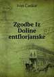 Zgodbe Iz Doline entflorjanske, Ivan Cankar 