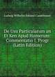 De Usu Particularum an Et Ken Apud Homerum: Commentatio I. Progr (Latin Edition), Ludwig Wilhelm Eduard Casselmann 