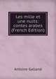 Les mille et une nuits: contes arabes (French Edition), Antoine Galland 