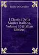 I Classici Della Musica Italiana, Volume 10 (Italian Edition), Emilio De' Cavalieri 