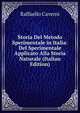 Storia Del Metodo Sperimentale in Italia: Del Sperimentale Applicato Alla Storia Naturale (Italian Edition), Raffaello Caverni 