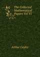 The Collected Mathematical Papers Vol VI, Arthur Cayley 