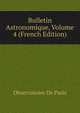 Bulletin Astronomique, Volume 4 (French Edition), Observatoire de Paris 